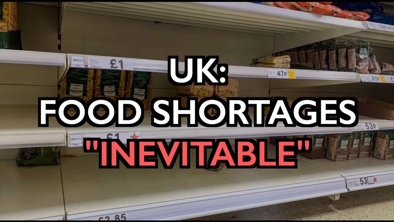 UK Food Shortages ‘Inevitable’ “The real food crisis for food