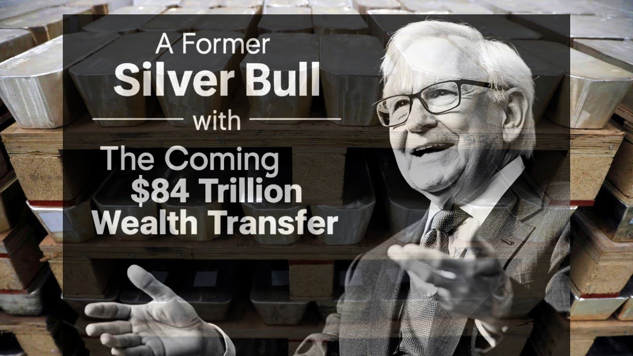 Former Silver Bull Warren Buffett on the Coming $84 Trillion Wealth Transfer