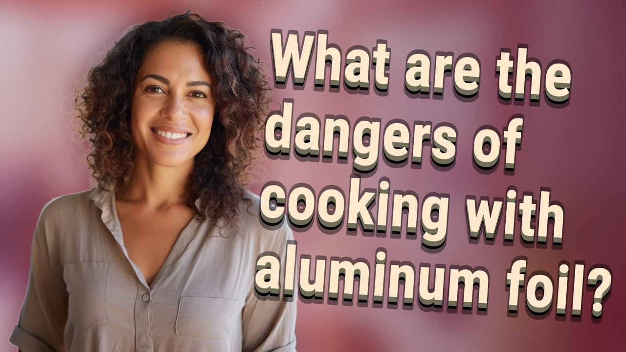 Aluminum Foil Is a Major Source of Aluminum Exposure, Studies Show